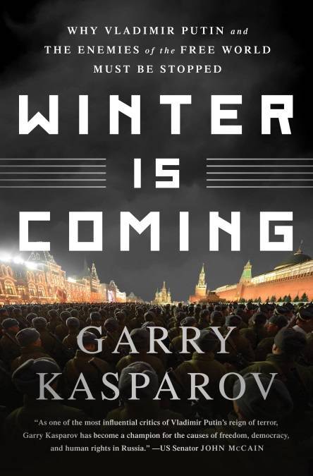 زمستان در راه است اثر گری کاسپاروف نسخه انگلیسی Winter Is Coming Garry Kasparov 1 زمستان در راه است اثر گری کاسپاروف نسخه انگلیسی Winter Is Coming Garry Kasparov