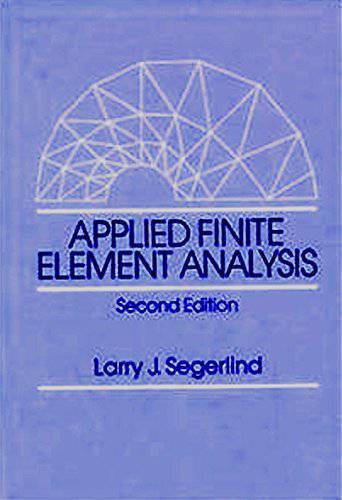 دانلود کتاب و حل تمرین کتاب اجزا محدود سگرلیند Larry Segerlind 1 دانلود کتاب و حل تمرین کتاب اجزا محدود سگرلیند Larry Segerlind